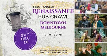 1st Annual Renaissance Fair Pub Crawl Downtown Melbourne, Saturday, December 16, 5 pm