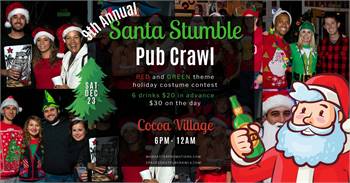 9th Annual Santa Stumble Pub Crawl Cocoa Village, Saturday, Dec. 23, 6 pm to midnight