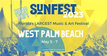 Road Trip to SUNFEST in West Palm Beach! Florida’s Largest Music & Art Fest! Fri-Sun.